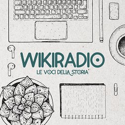 Wikiradio. Le voci della storia del 28/03/2024 - RaiPlay Sound