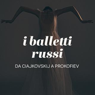 Copertina I balletti russi: da Ciajkovskij a Prokofiev